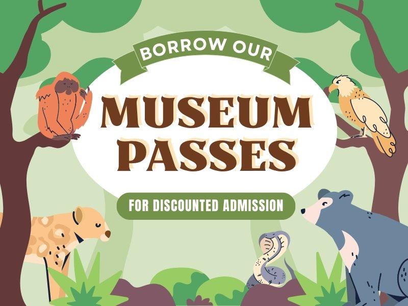 Forest scene with multiple animals and text that reads: Borrow our museum passes for discounted admission.