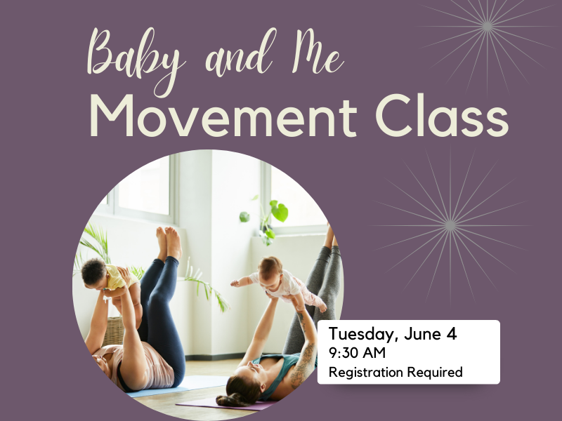 image of mothers doing yoga holding babies over head in airplane. text reads Baby and Me Movement Class Tuesday, June 4 9:30am registration required. 