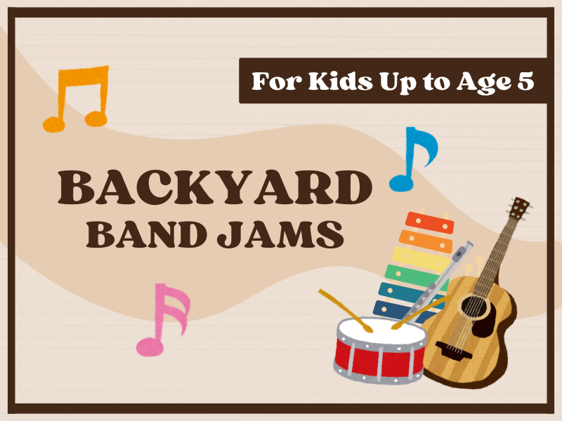 image of instruments. text reads backyard band jams. for kids up to age 5 