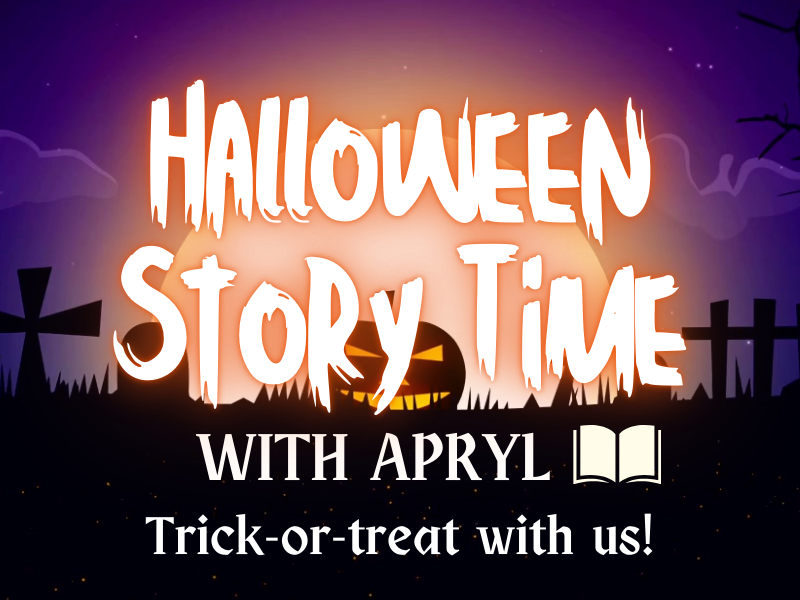 image of pumpkin and scary background. text reads halloween story time with apryl. trick-or-treat with us!