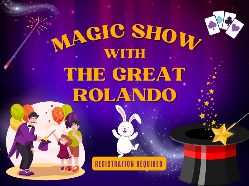 image of magician, bunny, and hat. Text reads Magic Show with the Great Rolando. Registration required. 