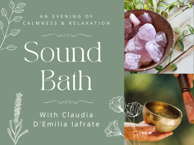 image of bowl of crystal quartz and bowl that makes noise. text reads an evening of calmness and relaxation. sound bath. with claudia. d'emilia Iafrate. 