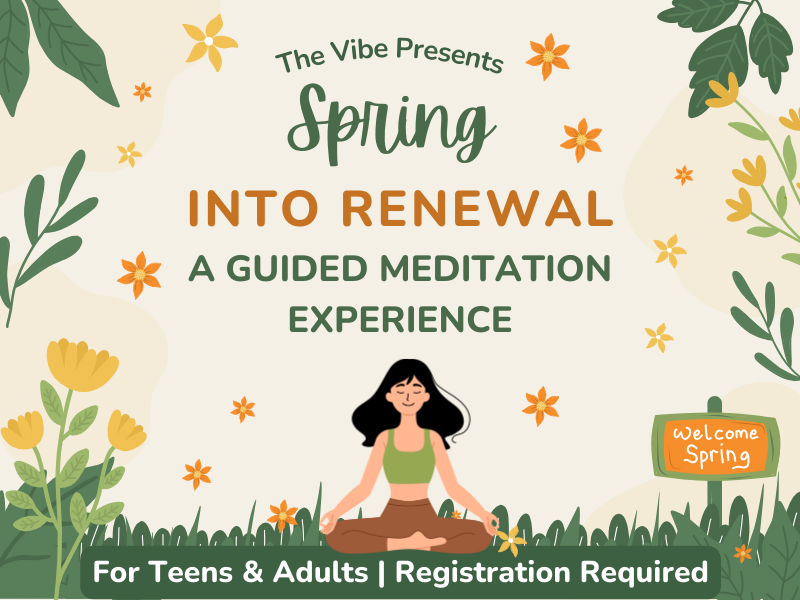 image of girl meditating in grass. text reads the vibe presnts spring into renewal a guided meditation expereince. for teens and adults. registration required. 