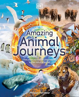 Amazing Animal Journeys. The most incredible migrations in the natural world cover
