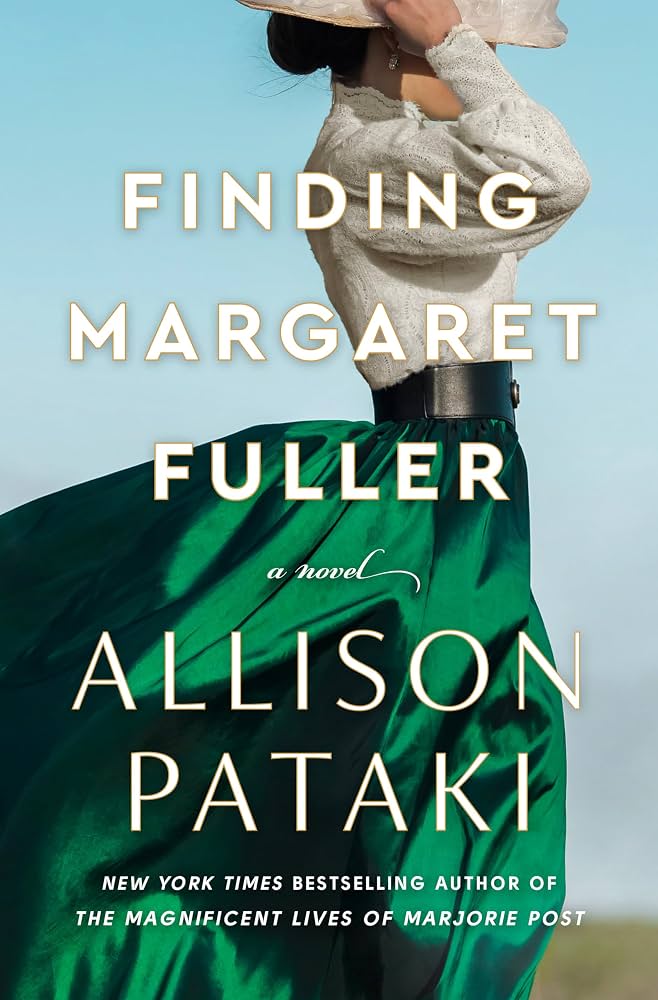 Finding Margaret Fuller  by Alison Pataki