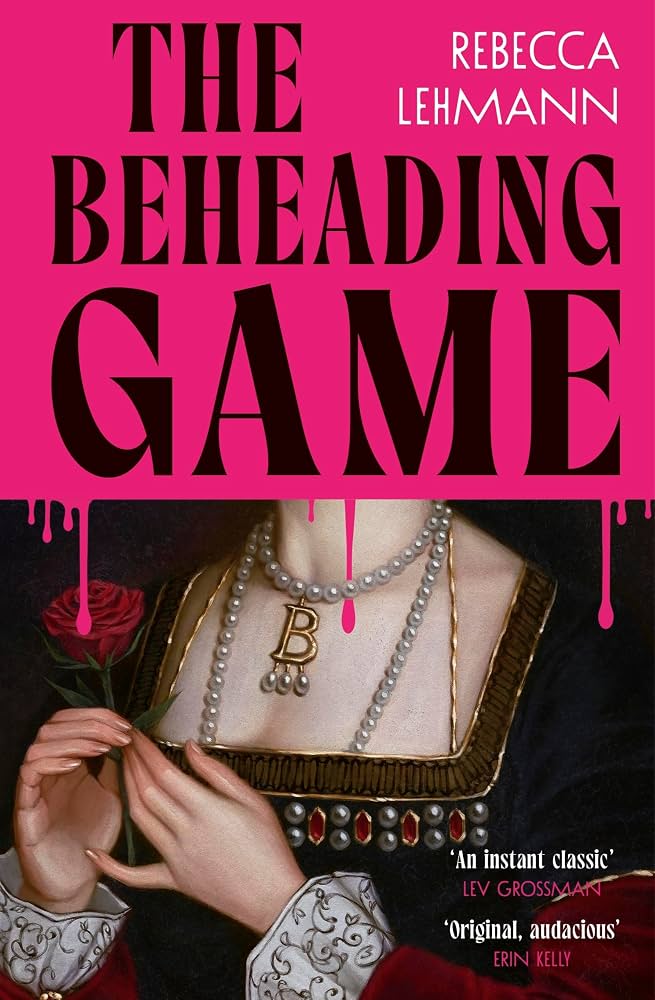 The Beheading Game  by Rebecca Lehmann