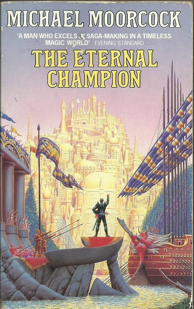 The Eternal Champion  by Michael Moorcock