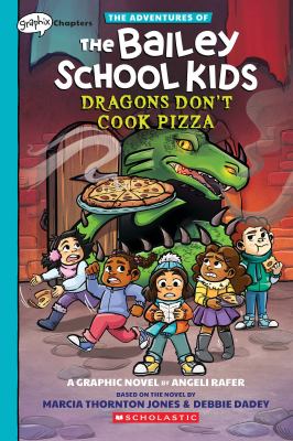 The adventures of the Bailey School Kids. 4, Dragons don't cook pizza cover