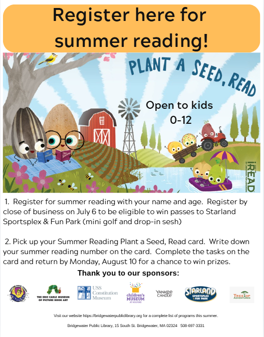  Pick up your Summer Reading Plant a Seed, Read card.  Write down your summer reading number on the card.  Complete the tasks on the card and return by Monday, August 10 for a chance to win prizes.