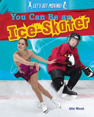 you can be ice skater