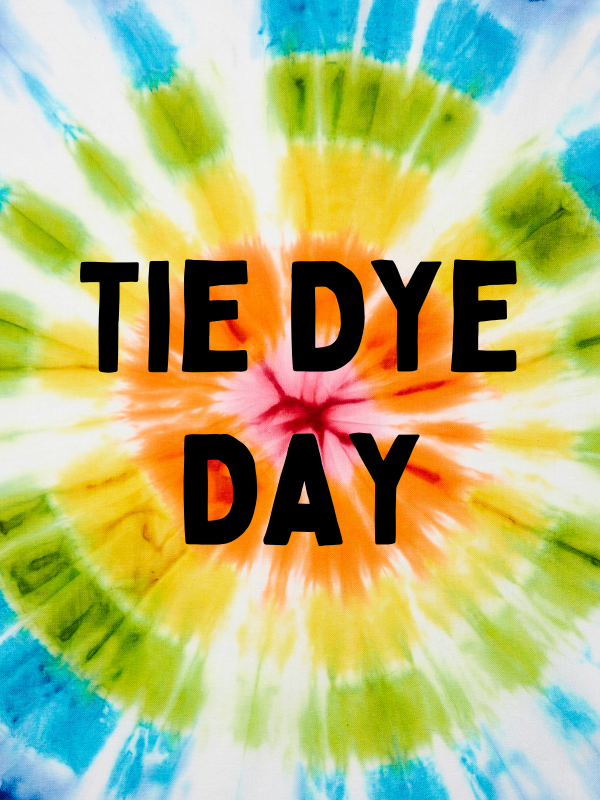 tie dye image with text that reads tie dye day