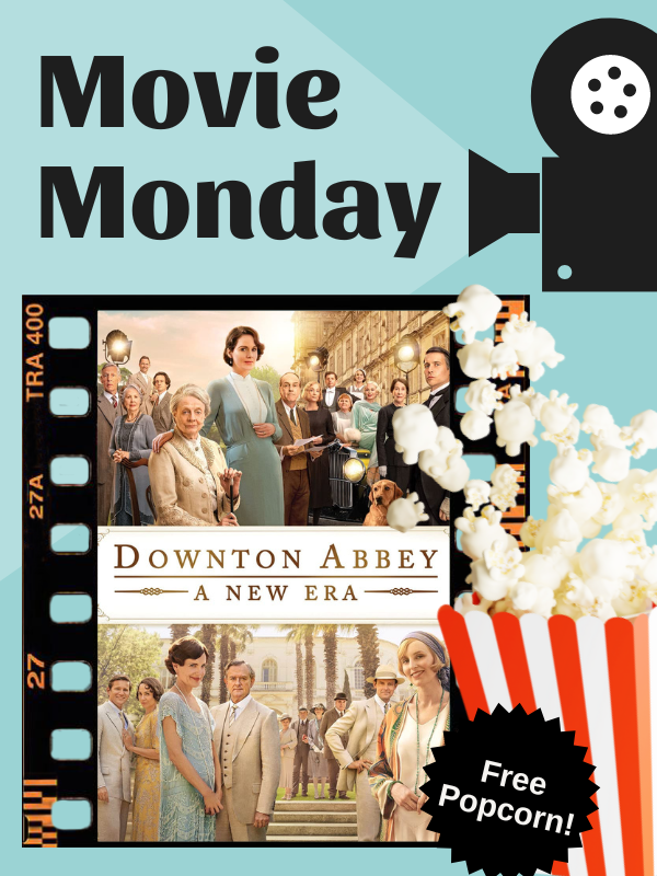downtown abbey: a new era movie promo image with popcorn and text that reads movie monday free popcorn!