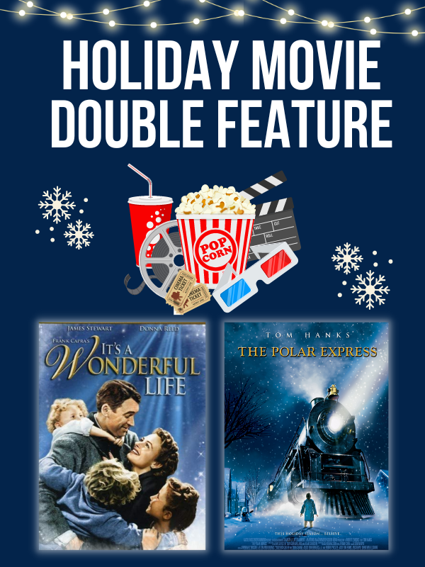 it's a wonderful life movie cover, the polar express movie cover, twinkle lights, popcorn and snowflakes with text that reads holiday movie double feature
