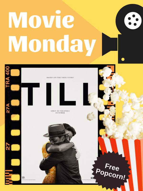 till movie poster and popcorn with text that reads movie monday free popcorn!