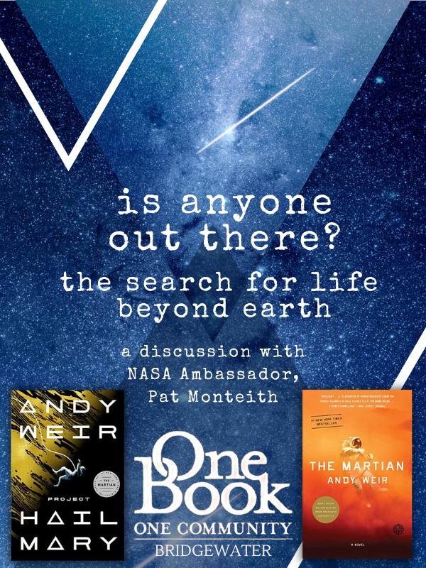 space imagery and project hail mary / the martian book covers with text that reads is anyone there? the search for life beyond earth a discussion with NASA ambassador pat monteith one book one community bridgewater