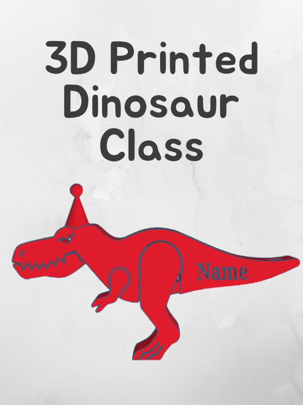 3D printed dinosaur image with text that reads 3D printed dinosaur class