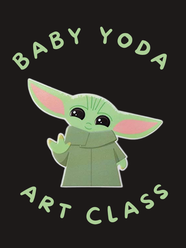 baby yoda graphic with text that reads baby yoda art class