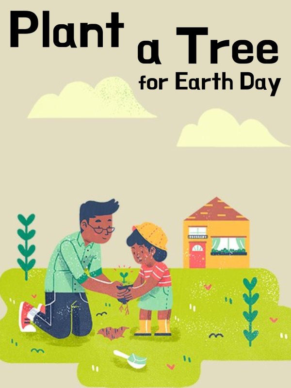 neighborhood forest promo image with father and daughter planting tree and text that reads plant a tree for earth day