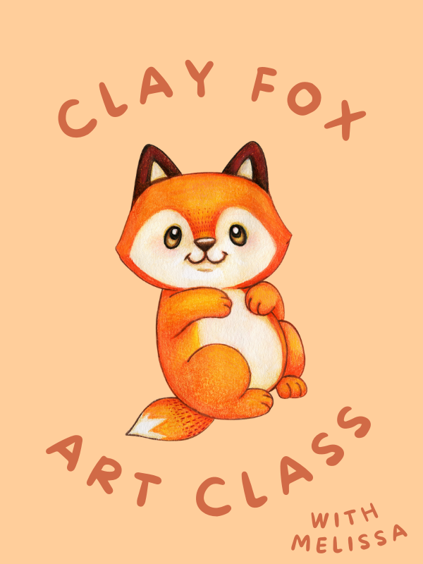 fox image with text that reads clay fox art class with melissa