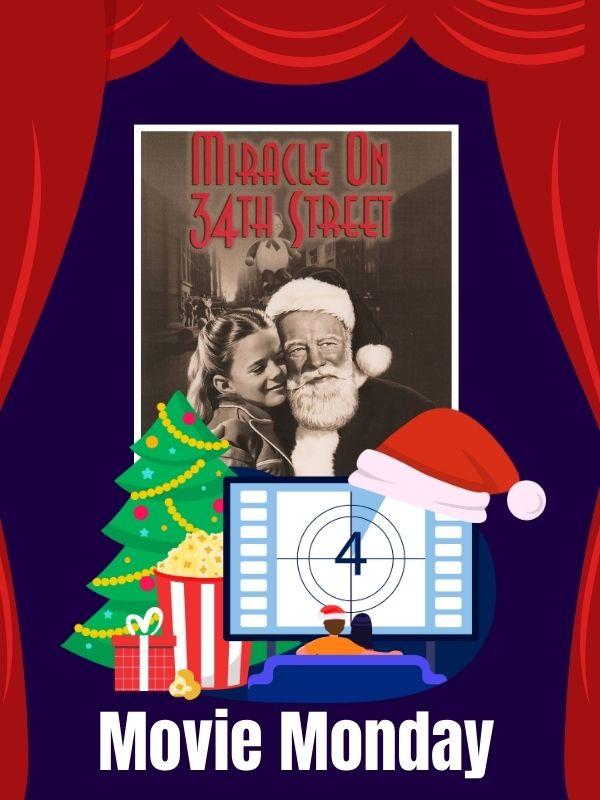 Movie curtains with Holiday themed movies items such as popcorn and tv. Image of Miracle on 34th Street DVD cover. Text that reads: Movie Monday.