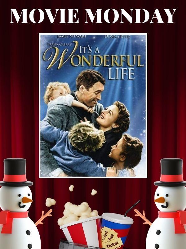 Snowman, popcorn, and soda. Image of It's a Wonderful Life DVD cover. Text that reads: Movie Monday.