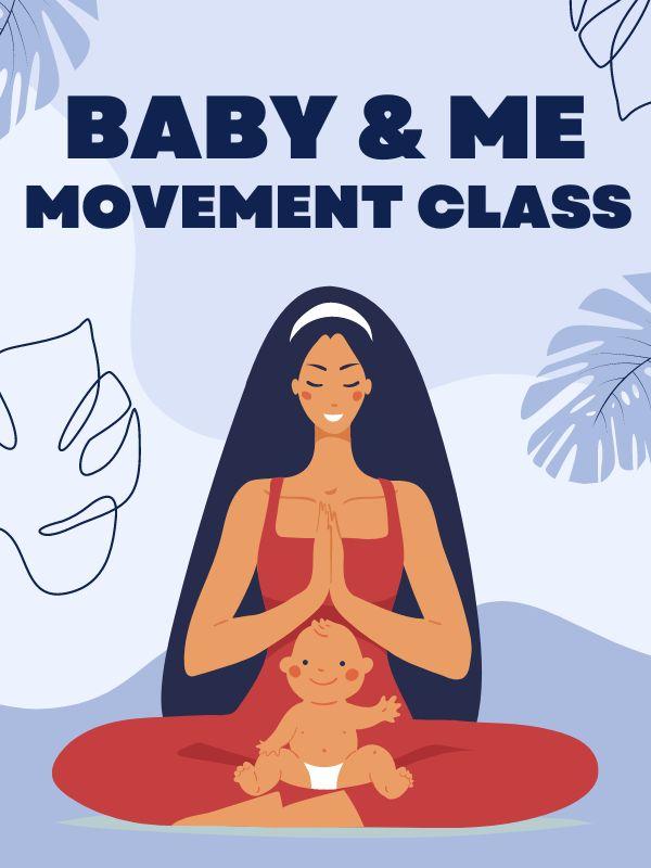 Blue background with cartoon of cross-legged mother with baby in her lap. Text that reads: Baby & Me Movement Class.