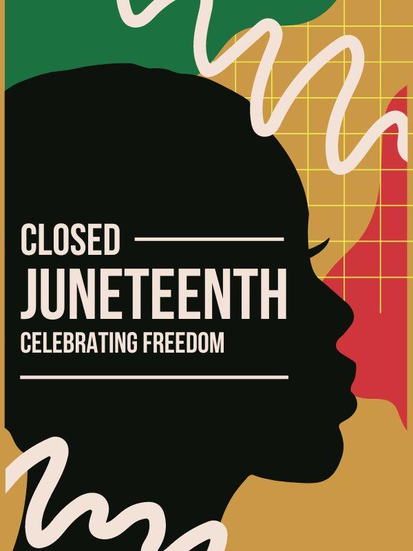 Black woman with text that reads: Closed Juneteeth. Celebrating Freedom.
