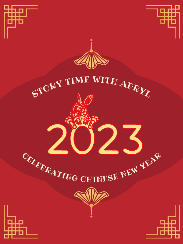rabbit with text that reads story time with apryl celebrating chinese new year 2023