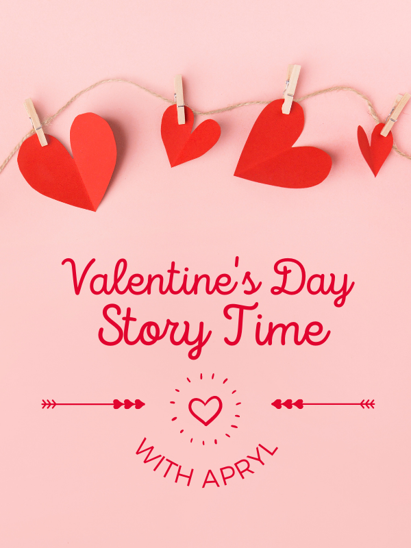 cutout hearts clothespinned to a string with text that reads valentine's story time with apryl 
