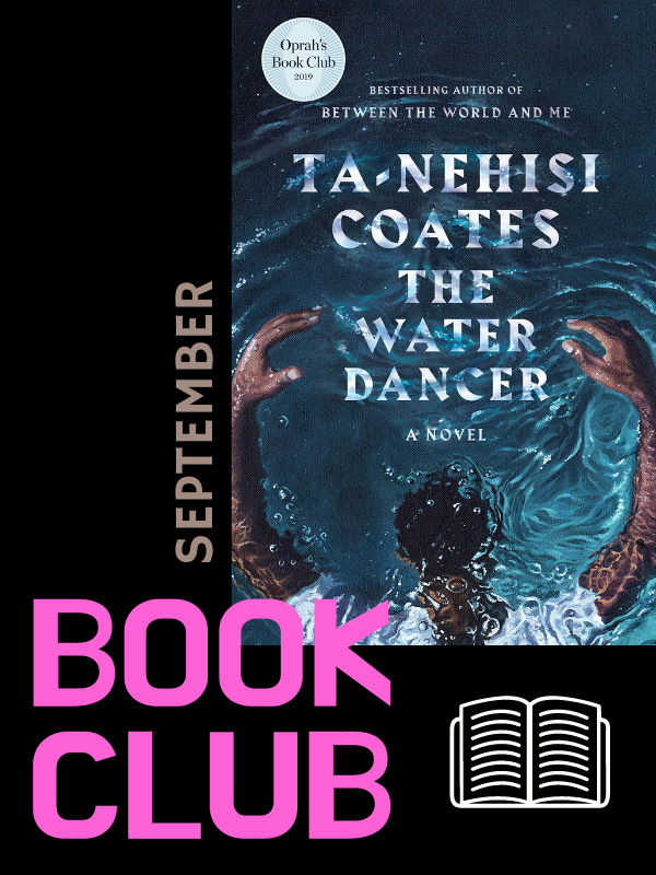 the water dancer by ta-nehisi coates book cover with text that reads september book club