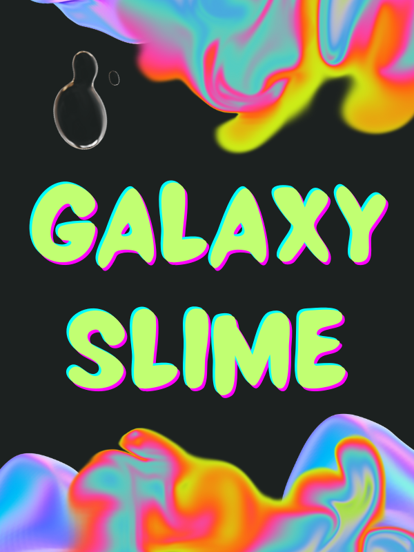 Image Includes: Colorful neon slime  dripping from top and bottom. Text Reads: Galaxy Slime. 