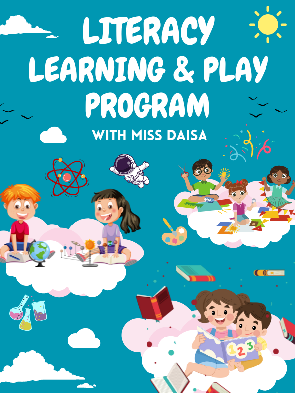 Image Includes: Kids reading on cloud, kids doing science activities on cloud, and kids doing art on cloud. Text reads: Literacy Learning & Play Program. With Miss Daisa