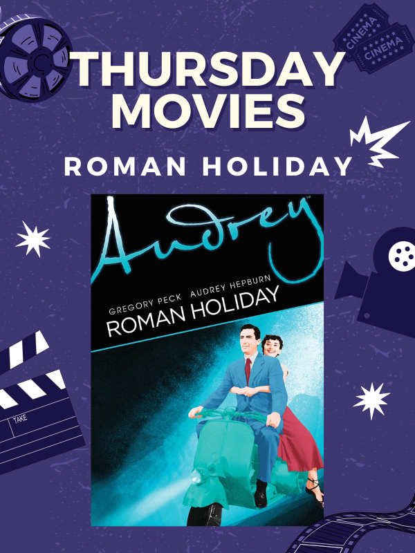 Image Includes: Camera, movie tickets, film real, and cover of Roman Holiday. Cover is of Audrey Hepburn and man on motorcycle. Text Reads: Thursday Movies. Roman Holiday. 