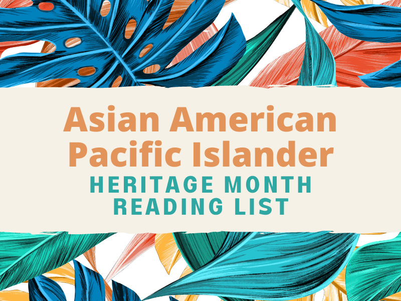giant tropical leaves image with text that reads Asian American Pacific Islander Heritage Month Reading List