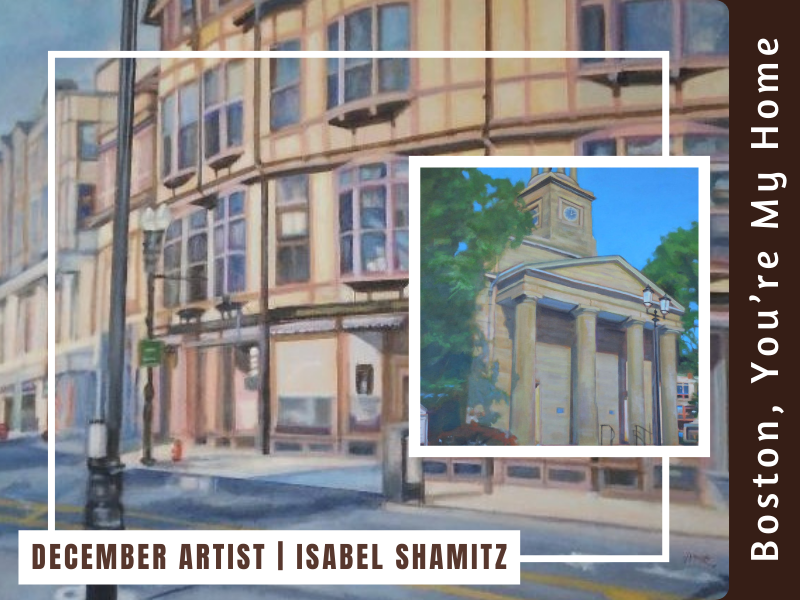 Paintings by Isabel Shamitz depicting Boston. Text that reads: December Artist | Isabel Shamitz. Boston, You're My Home.