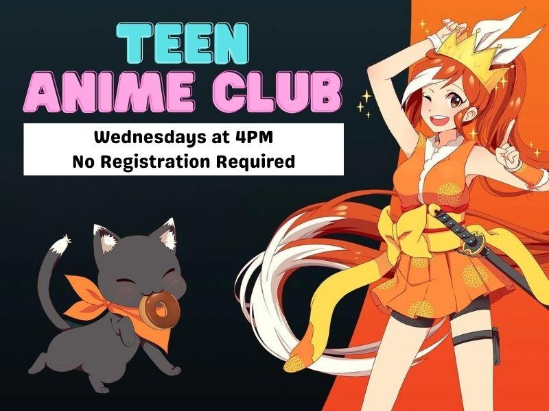 Hime (Crunchyroll Mascot) and her cat. Text that reads Teen Anime Club. Wednesdays at 4PM. No Registration Required.