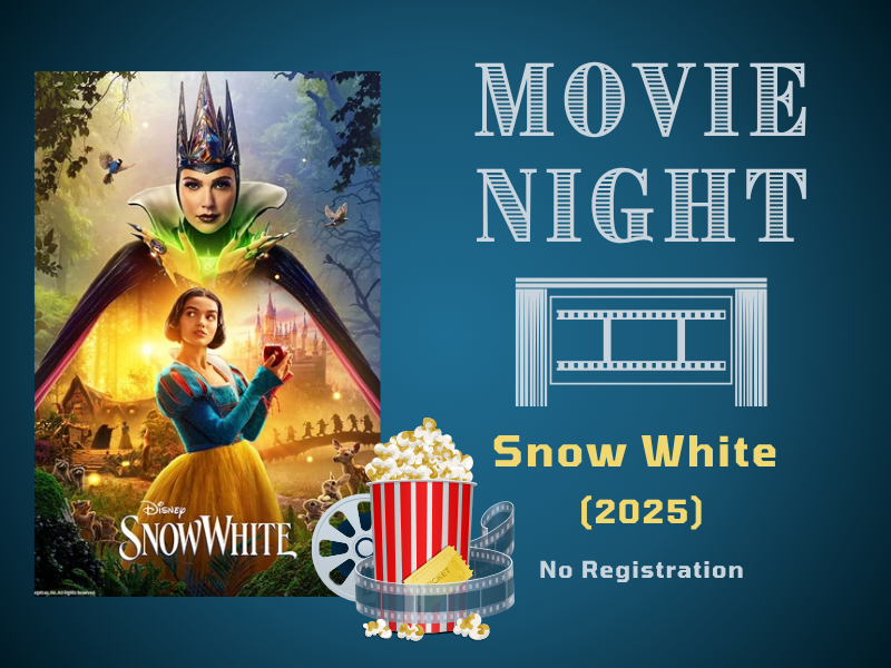 imafe of the cover of Snow White movie. text reads movie night. snow white (2025) no registration. 