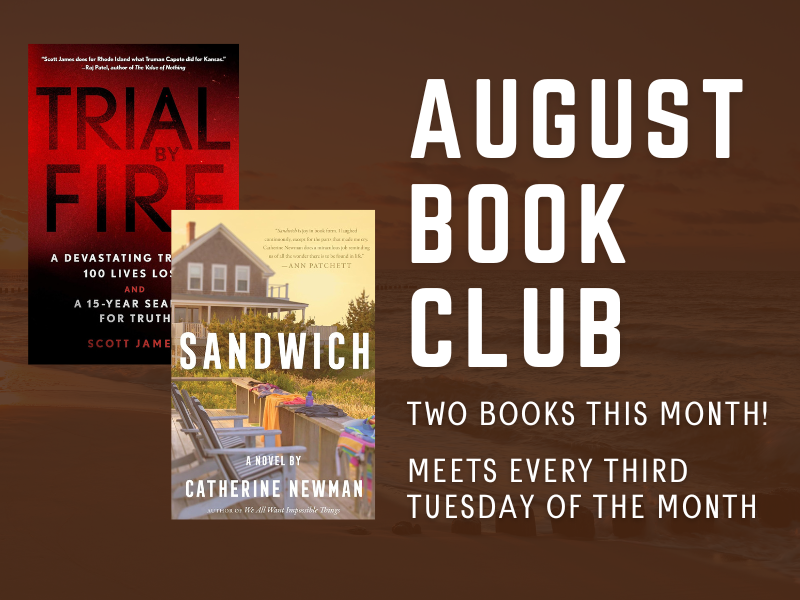 image of covers of Trial By Fire and the book Sandwich. Text reads August Book Club. Two books this month! Meets every third tuesday of the month. 