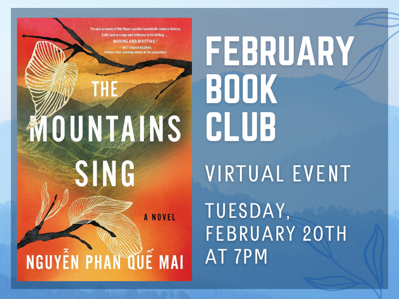 image includes cover of The Mountains Sing. Includes mountains and tree with drawn leaf. Text Reads: February Book Club Virtual Event. Tuesday February 20 at 7PM. 