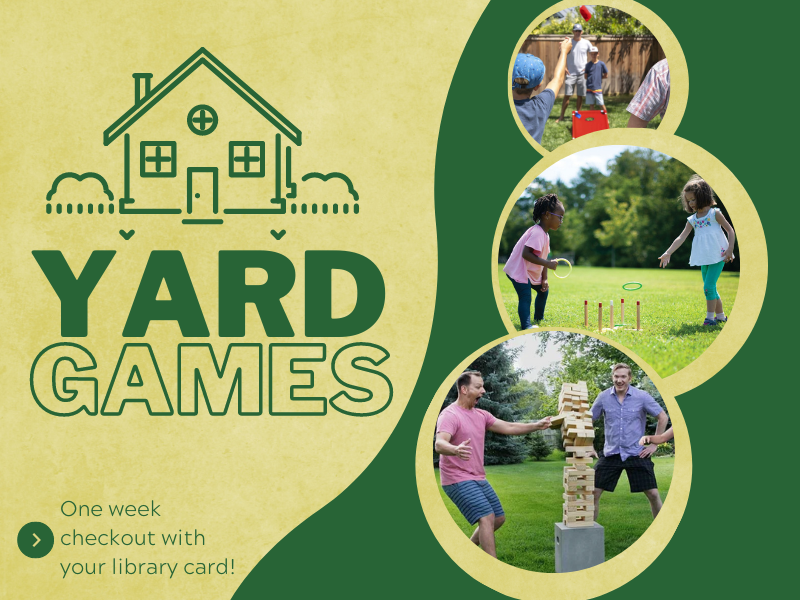 three images of people playing yard games with text that reads yard games, one week checkout with your library card!