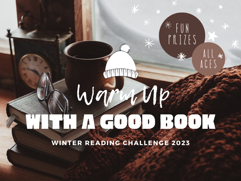 books, tea, glasses image with text that reads warm up with a good book winter reading challenge 2023 fun prizes all ages