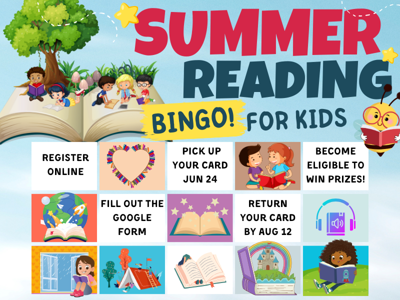 image of bingo card with reading graphics and directions. with kids playing in giant sized book. text reads summer reading bingo for kids. directions reads register online. fillout the google form. pick up your card june 24. return you card by aug 12. become eligible to win prizes!